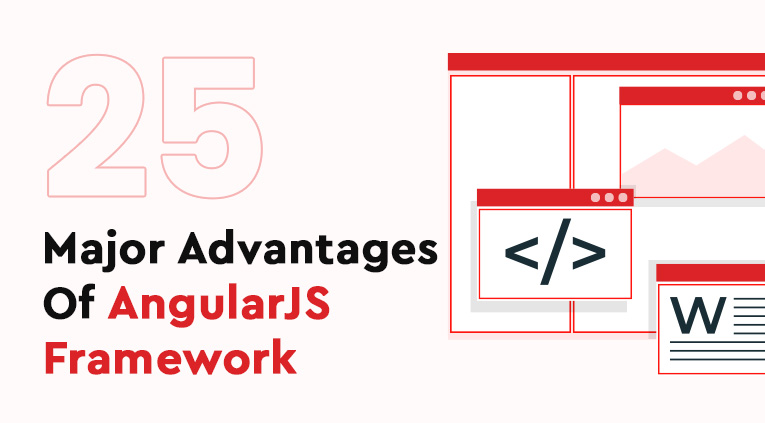 25 Major Advantages of AngularJS Framework in 2025